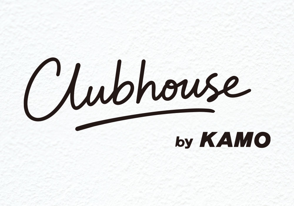 Clubhouse by KAMO