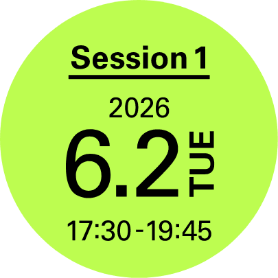 Session 1 2026 6.2 TUE 17:30 - 19:45